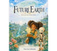 Future Earth - Nova and the Golden Seed (Future Earth - Novas World)