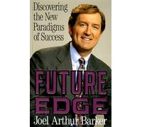 Future Edge: Discovering the New Paradigms of Success