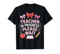 Future Educator Teacher in Progress Please Wait T-Shirt