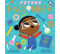 Future Engineer (Future Baby Boardbooks) by Lori Alexander (English) Board Book