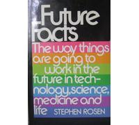 Future Facts: A Forecast of the World As We Will Know It Before the End of the Century