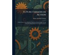 Future Farmers in Action: A Brief Study of the Desirable Cooperative Relationships Among Young Men Preparing for Farming Occupations
