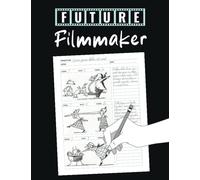 Future Filmmaker: Professional Blank Storyboard Sketchbook Templates Book for Directors, Filmmakers, Creative Artists, Animators and Film Students | Black Cover