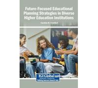 Future-Focused Educational Planning Strategies in Diverse Higher Education Institutions