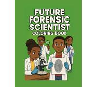 Future Forensic Scientist: Coloring Book
