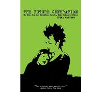 Future Generation, The The Zine-Book for Subculture Parents, Kids, Friends & Others