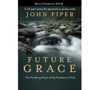 Future Grace: The Purifying Power of the Promises of God