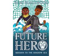 Future Hero: Mission to the Shadow Sea