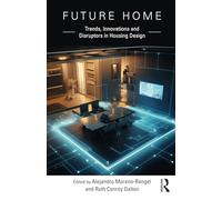 Future Home: Trends, Innovations and Disruptors in Housing Design
