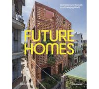 Future Homes: Domestic Architecture in a Changing World