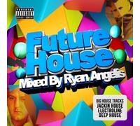 Future House Mixed By Ryan Angelis