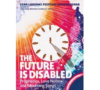 Future is Disabled, The: Prophecies, Love Notes and Mourning Songs