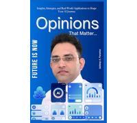 Future Is Now: Insights, Strategies, and Real-World Applications to Shape Your AI Journey (AI Opinions That Matter)