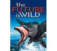 Future Is Wild - The Future Is Wild: 100 Million Years In The Future [DVD]