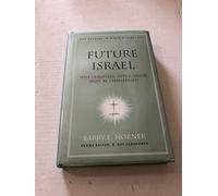 Future Israel: Why Christian Anti-Judaism Must Be Challenged (Nac Studies in Bible & Theology)