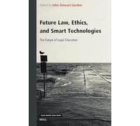 Future Law, Ethics, and Smart Technologies: The Future of Legal Education: 393 (Value Inquiry Book)