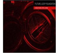 Future Loop Foundatio - Conditions for Living [12" VINYL]