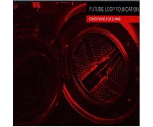 Future Loop Foundation Conditions for Living (Vinyl)