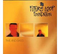 Future Loop Foundation - Time And Bass
