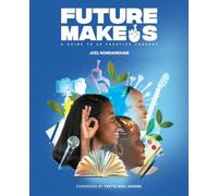 Future Makers: A Guide to 30 Creative Careers
