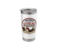 Future Me’s Problem Saving's Funny Shirt Sarcastic Humor Stainless Steel Insulated Tumbler