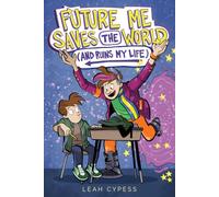 Future Me Saves the World (and Ruins My Life)