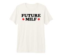 Future Milf Funny Sarcastic Hot Mom Statement Sarcasm Humor Premium T-Shirt