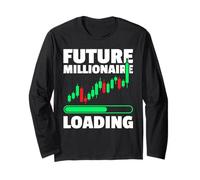 Future Millionaire Loading Trader Stock Market Stock Exchange Long Sleeve T-Shirt