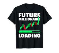 Future Millionaire Loading Trader Stock Market Stock Exchange T-Shirt
