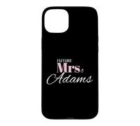Future Mrs Adams Wedding Bride Engagement Romantic Case for iPhone 15 Plus