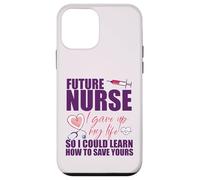FUTURE NURSE I gave up my life to LEARN TO SAVE YOURS Meme Case for iPhone 12 mini