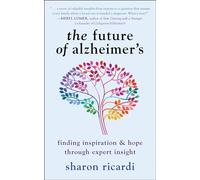 Future of Alzheimer's, The: Finding Expert Insight Through Inspiration & Hope