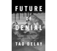 Future of Denial : The Ideologies of Climate Change