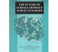 Future of Surface Artefact Survey in EU (Sheffield Archaeological Monographs)
