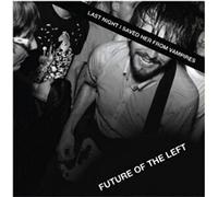 Future Of The Left - Last Night I Saved Her From Vampires-Future Of The Left