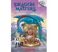 Future of the Time Dragon: A Branches Book (Dragon Masters #15): Volume 15