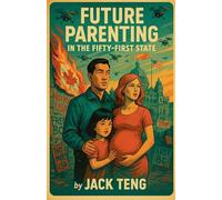 Future Parenting in the Fifty-First State