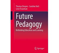 Future Pedagogy: Rethinking Education and Learning