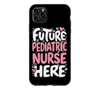 Future Pediatric Nurse Here Nursing Student Neonatal Nurse Case for iPhone 11 Pro Max