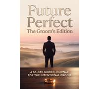 Future Perfect: The Groom's Edition