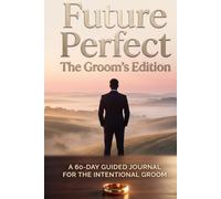 Future Perfect: The Groom's Edition (Live Like Marcus)