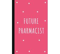 Future Pharmacist: Lined Notebook Journal for Pharmacy Students | Pharmacist Gifts
