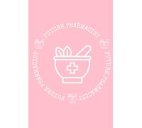 Future Pharmacist: Small Lined Journal for Pharmacy Students | Journal the Journey | 6 inch x 9 inch | Great Gift for Students | Pink
