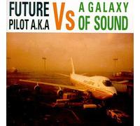 Future Pilot AKA - Vs. a Galaxy of Sound