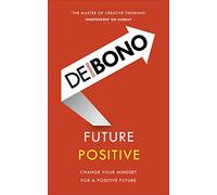 Future Positive: Change Your Mindset for a Positive Future