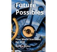 Future Possibles: Four World Scenarios for 2035