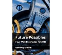 Future Possibles: Four World Scenarios for 2035 (Single-Family Office Setup and Management)