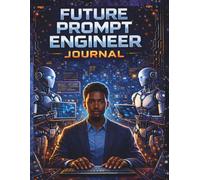 Future Prompt Engineer: Future Me Journal Series