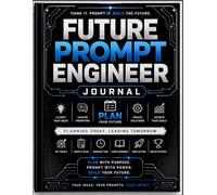 Future Prompt Engineer Journal: Plan Your Future