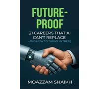 Future-Proof: 21 Careers That AI Can’t Replace (And How to Thrive in Them)
